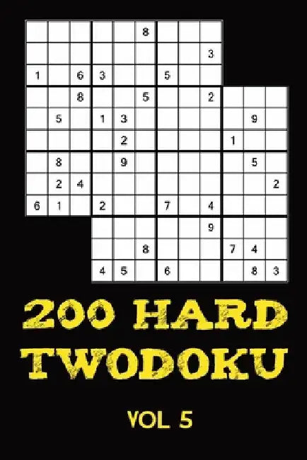 200 Hard Twodoku Vol 5: Two overlapping Sudoku, puzzle booklet, 2 puzzles per page by Tewebook Twodoku Puzzle