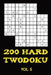200 Hard Twodoku Vol 5: Two overlapping Sudoku, puzzle booklet, 2 puzzles per page by Tewebook Twodoku Puzzle