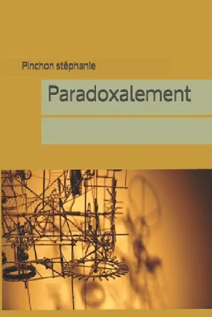 Paradoxalement by Pinchon, Stéphanie