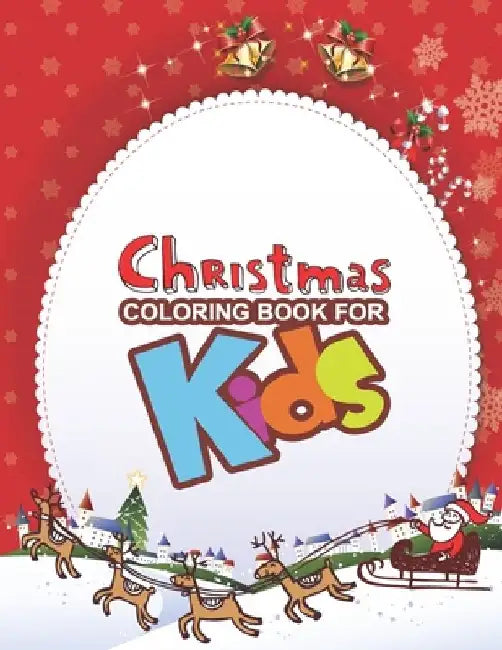 Christmas Coloring Book For Kids: Large Print Christmas Coloring Book For Kids, Amazing Gift For Kids At Christmas day by Aa Creative Press