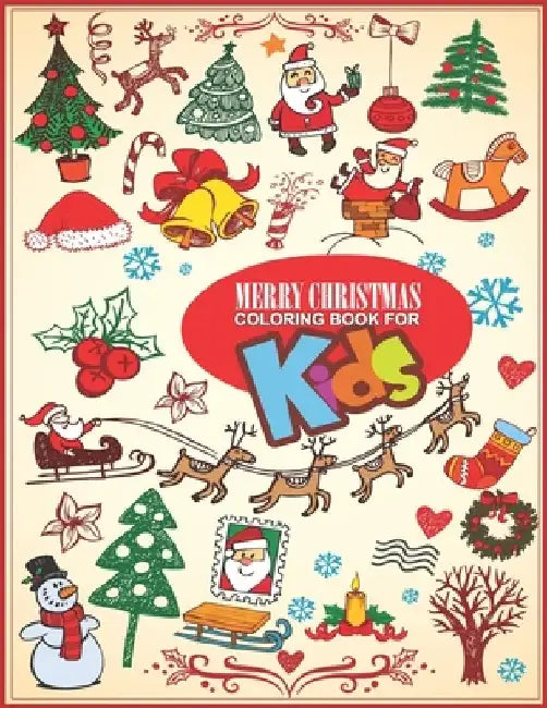 Merry Christmas Coloring Book For Kids: Large Print Christmas Coloring Book For Kids, Amazing Gift For Kids At Christmas day by Aa Creative Press