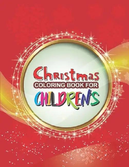 Christmas Coloring Book For Children's: Large Print Christmas Coloring Book For Kids, Amazing Gift For Kids At Christmas day by Aa Creative Press