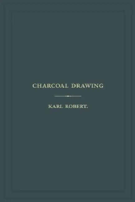 Charcoal Drawing: A Complete Practical Treatise on Landscape Drawing in Charcoal by Elizabeth Haven Appleton