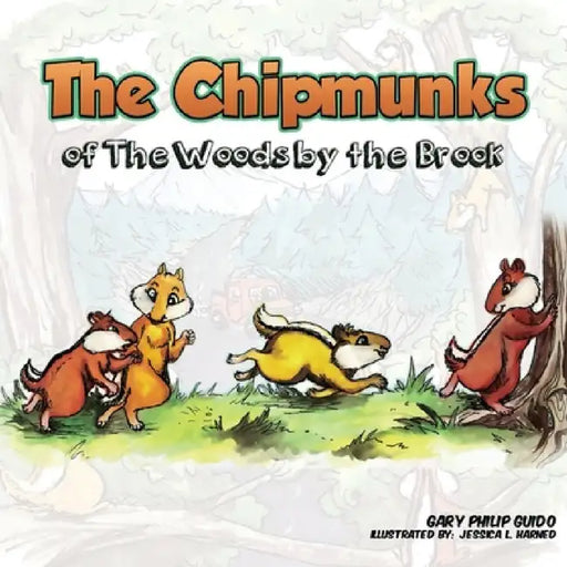 The Chipmunks of the Woods by the Brook by Gary Philip Guido