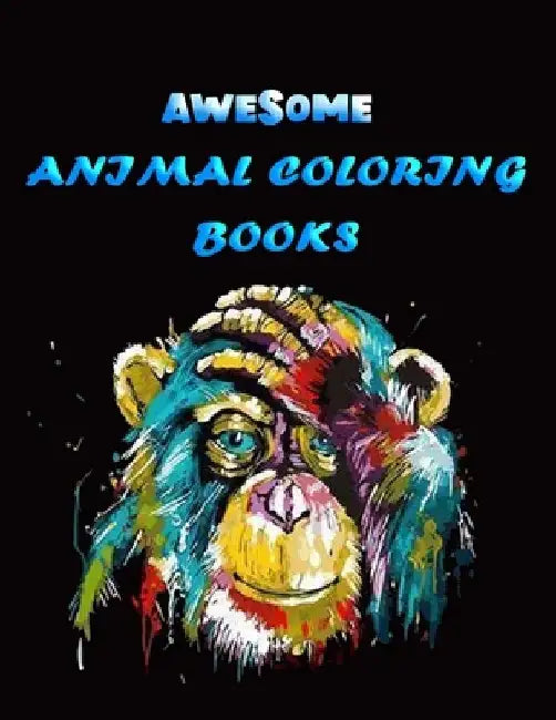 Awesome Animal Coloring Books: Best Animal Coloring book for ever ! 100+ pages awesome illistration will be best for christmas gift by Coloring Book Press