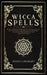 Wicca Spells: The Most Advanced And Complete Manual For Mastering Wiccan Spells. How To Use Crystals, Candles, Runes, Herbal And Moo by Diane J. Lockhart