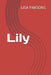 Lily by Lisa Parsons