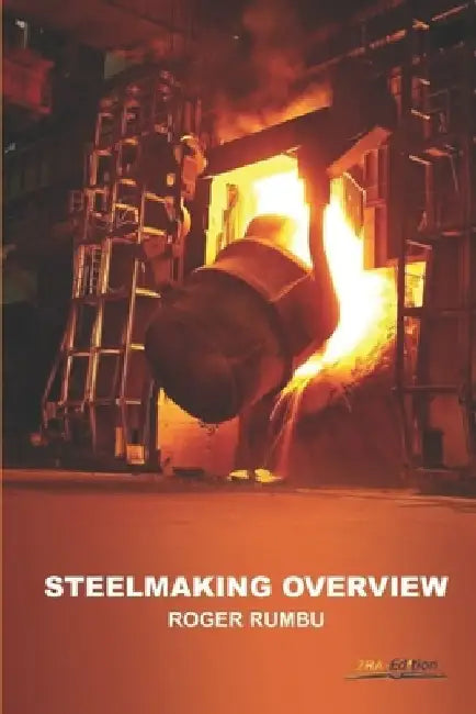 Steelmaking overview by Roger Rumbu