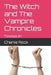 The Witch and The Vampire Chronicles: Timeless #1 by Charlie Rock
