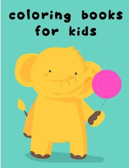 Coloring Books For Kids: my first toddler coloring book fun with animals by J. K. Mimo