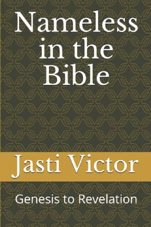 Nameless in the Bible by Jasti Victor