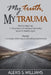 My Truth, My Trauma: road to healing by Alexis S. Williams