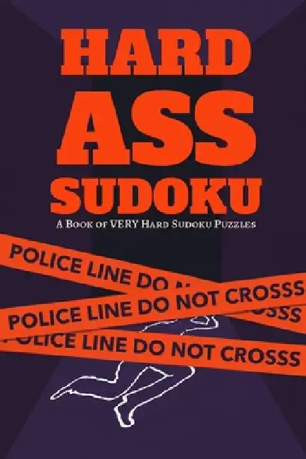 Hard Ass Sudoku: A Book of Hard Sudoku Puzzles: 300 Ridiculously HARD SUDOKU PUZZLES by Princess Puzzles