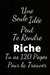 une seule idée peut te rendre riche: Tu as 120 Pages pour la trouver by Humourdecalecale Publishing