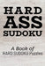 Hard Ass Sudoku: A Book of HARD SUDOKU Puzzles by Princess Puzzles