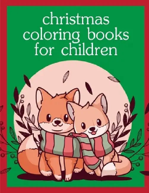 Christmas Coloring Books For Children: Coloring Pages with Funny Animals, Adorable and Hilarious Scenes from variety pets by J. K. Mimo