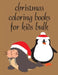 Christmas Coloring Books For Kids Bulk: Super Cute Kawaii Animals Coloring Pages by J. K. Mimo