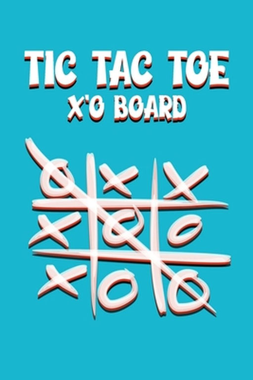 Tic Tac Toe X'O Board: 6 x 9 X'O (TicTacToe) Game book with 130 Pages by Lam, Journaly
