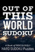 Out of This World Sudoku: 300 Ridiculously HARD SUDOKU PUZZLES by Princess Puzzles