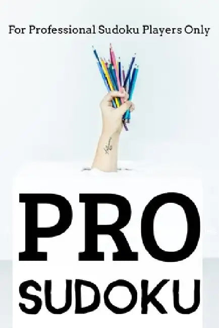 Pro Sudoku: 300 Ridiculously HARD SUDOKU PUZZLES by Princess Princess