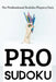 Pro Sudoku: 300 Ridiculously HARD SUDOKU PUZZLES by Princess Princess