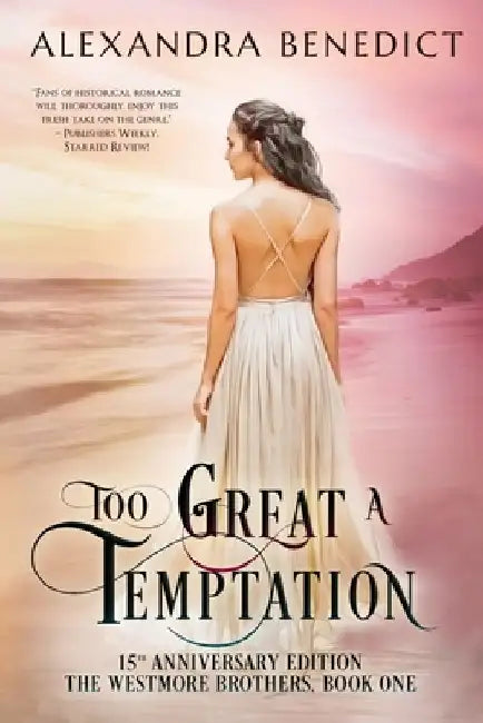 Too Great a Temptation: 15th Anniversary Edition by Alexandra Benedict