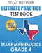 TEXAS TEST PREP Ultimate Practice Test Book STAAR Mathematics Grade 4: Includes 8 STAAR Math Practice Tests by T. Hawas