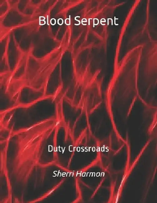 Blood Serpent: Duty Crossroads by Sherri Lynne Harmon