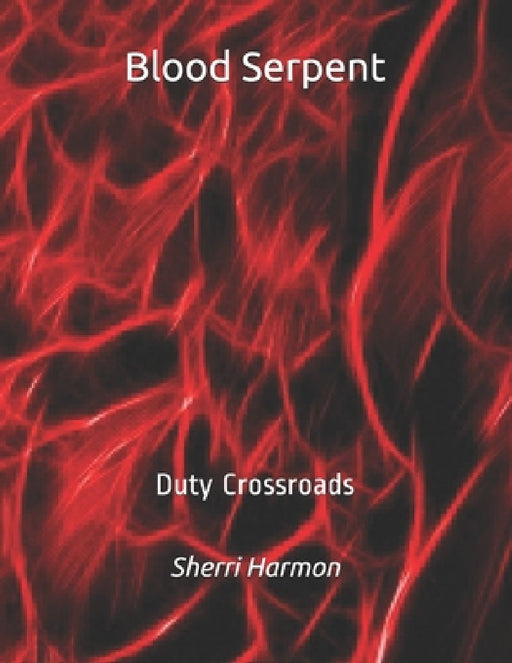 Blood Serpent: Duty Crossroads by Sherri Lynne Harmon