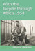 With the bicycle through Africa 1954: The travel story of Alfred Harms, the apparently first person to cross from South Africa to Sudan alone on a bic by Manuel Dreesmann