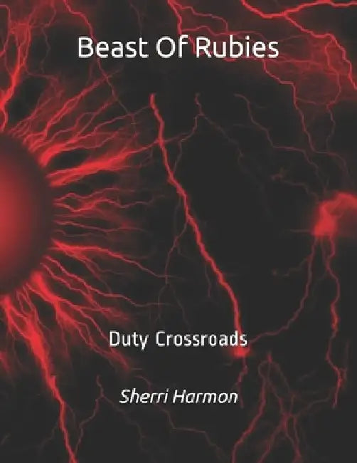 Beast Of Rubies: Duty Crossroads by Sherri Lynne Harmon