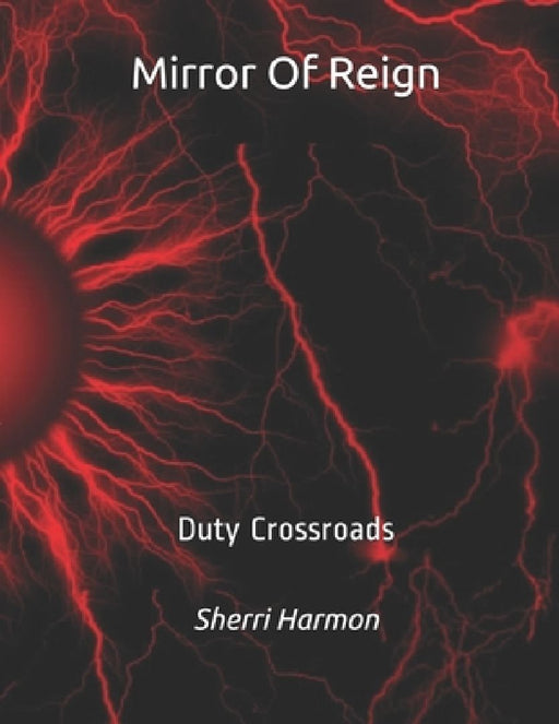 Mirror Of Reign: Duty Crossroads by Sherri Lynne Harmon