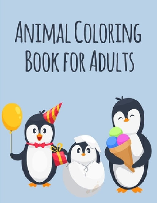 Animal Coloring Book For Adults: An Adorable Coloring Book with funny Animals, Playful Kids for Stress Relaxation by J. K. Mimo