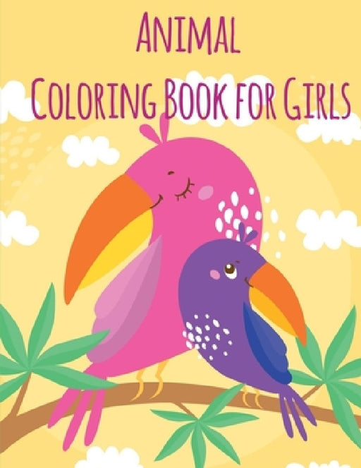 Animal Coloring Book For Girls: An Adult Coloring Book with Loving Animals for Happy Kids by J. K. Mimo