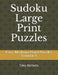 Sudoku Large Print Puzzles: Easy Medium Hard Puzzles by Taka Akimoto