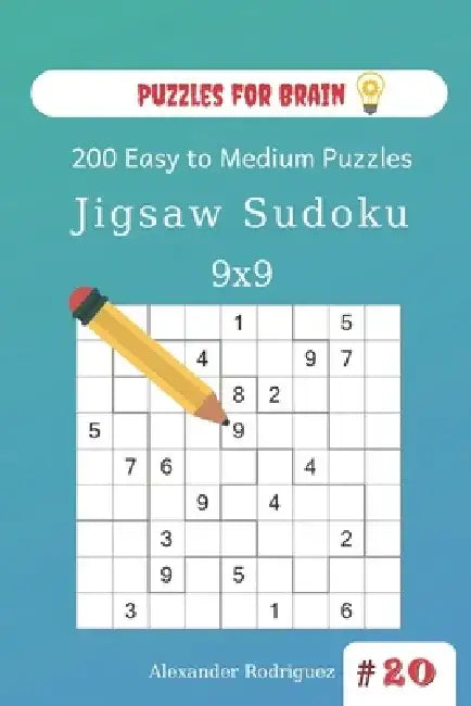 Puzzles for Brain - Jigsaw Sudoku 200 Easy to Medium Puzzles 9x9 (volume 20) by Alexander Rodriguez