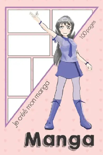 Je crée mon Manga: Bande dessinée vierge pour mangaka en herbe Format 15,2 x 22,9 cm 100 pages by Manga, Univers