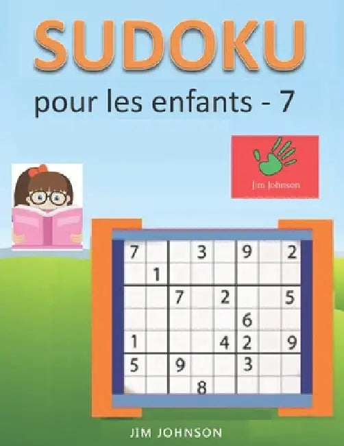 Sudoku pour les enfants - sudoku facile à soulager le stress et l'anxiété et sudoku difficile pour le cerveau - 7 by Jim Johnson