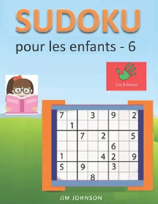 Sudoku pour les enfants - sudoku facile à soulager le stress et l'anxiété et sudoku difficile pour le cerveau - 6 by Jim Johnson
