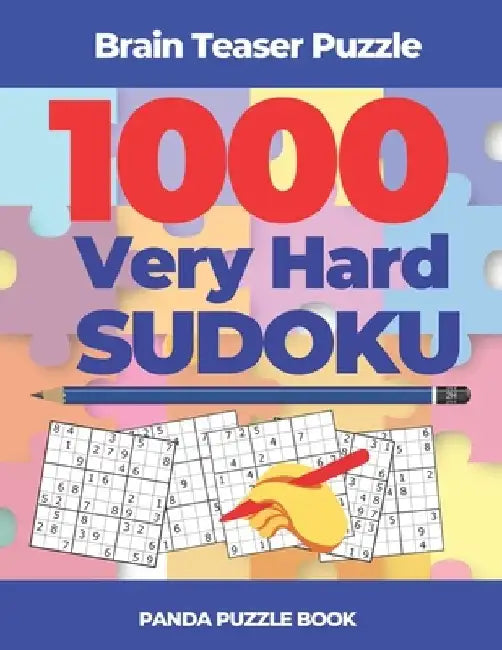 Brain Teaser Puzzle - 1000 Very Hard Sudoku: Logic Games For Adults by Panda Puzzle Book