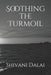 Soothing the Turmoil by Dalai, Shivani