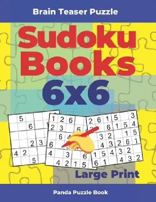 Brain Teaser Puzzle - Sudoku Books 6x6 Large Print: Logic Games For Adults and Kids by Panda Puzzle Book