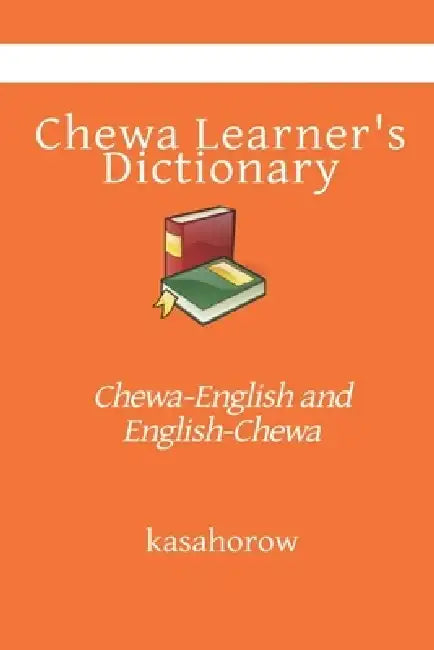 Chewa Learner's Dictionary: Chewa-English and English-Chewa by Kasahorow