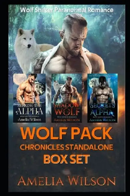 Wolf Pack chronicles Standalone BOX SET: Wolf Shifter Paranormal Romance by Amelia Wilson