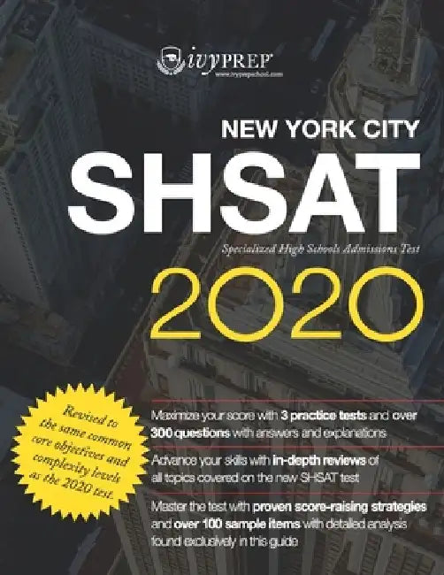 IvyPrep New York City SHSAT Specialized High School Admissions Test 2020: Complete prep for the new test with revising/editing, literature, and poetry by Shichang He