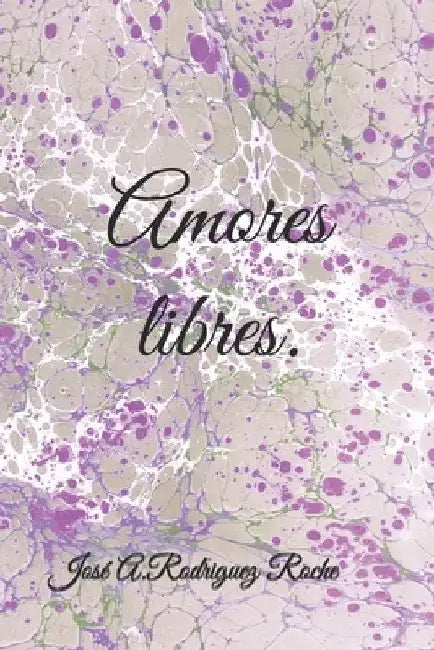 Amores libres. by Rodriguez, José Antonio