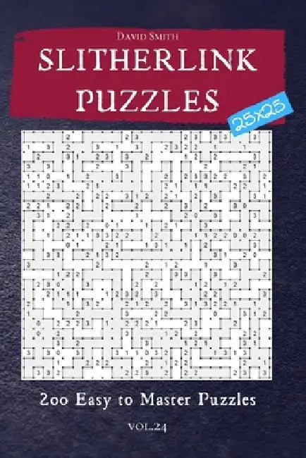 Slitherlink Puzzles - 200 Easy to Master Puzzles 25x25 vol.24 by David Smith