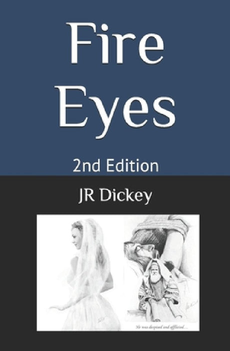 Fire Eyes: A Commentary on The Revelation of Jesus Christ by Jr. Dickey