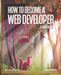 How to Become A Web Developer: A Field Guide by Nate Murray