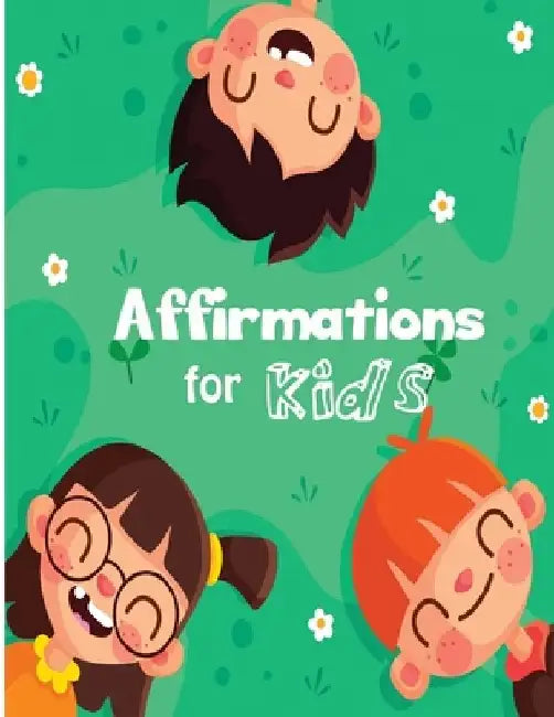 Affirmations for Kids: Build positive mindset and self-love or self-esteem by Ruks Rundle